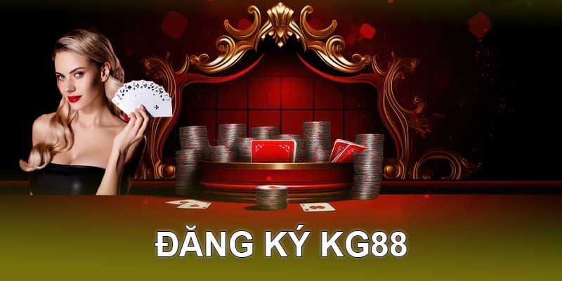 Đăng ký KG88 dễ dàng